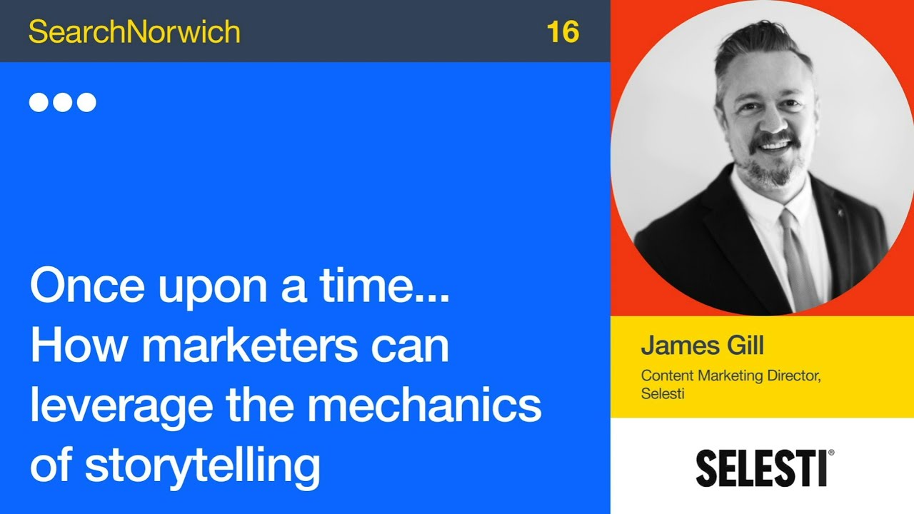 How marketers can leverage the mechanics of storytelling - James Gill