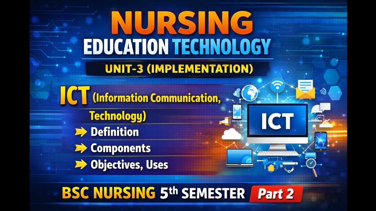  Nursing Education Technology Unit 3 (Implementation)📡 ICT (Information Communication Technology)