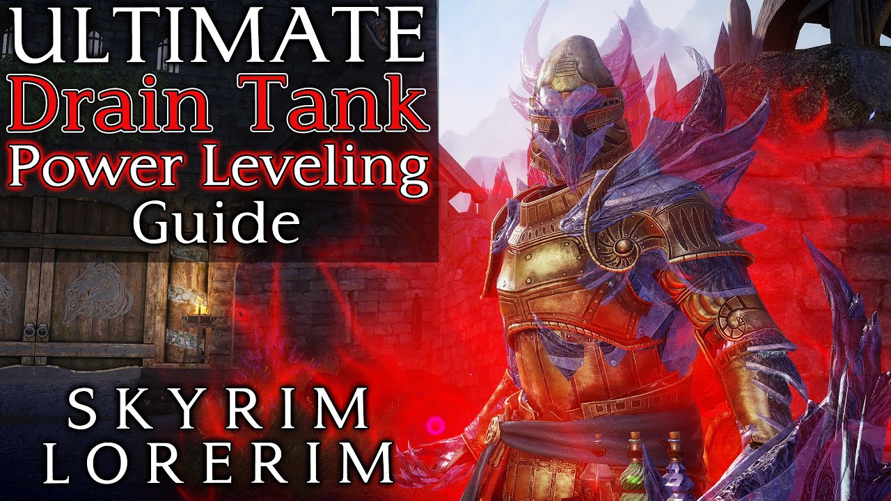 Lorerim - The ULTIMATE Drain Tank + Power Leveling Guide - TES: V Skyrim