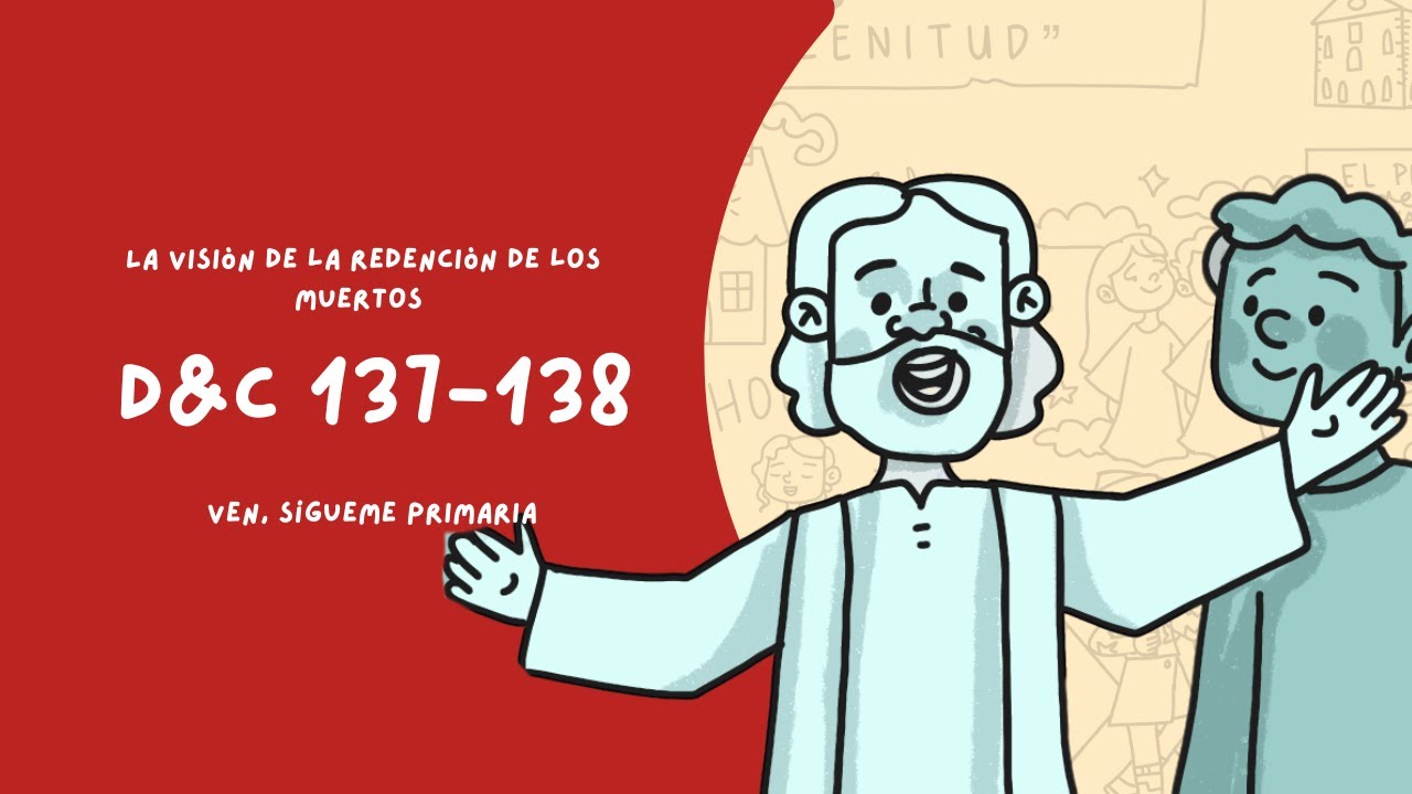 Doctrina y Convenios 137-138 | La visión de la redención de los muertos | Ven, Sígueme Primaria Kids