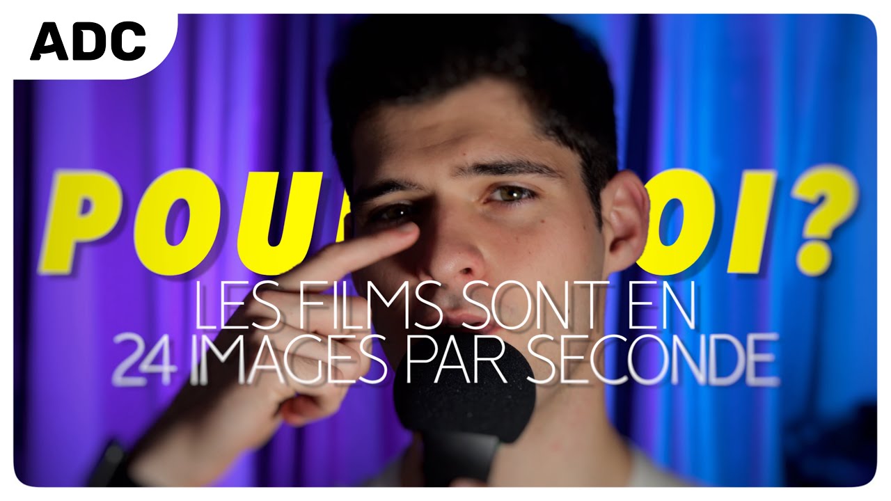 POURQUOI LES FILMS SONT EN 24 IMAGES PAR SECONDE ?