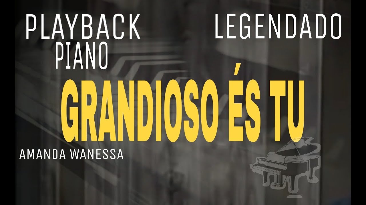 Playback - Grandioso És Tu Versão Amanda Wanessa ( Com Legenda )