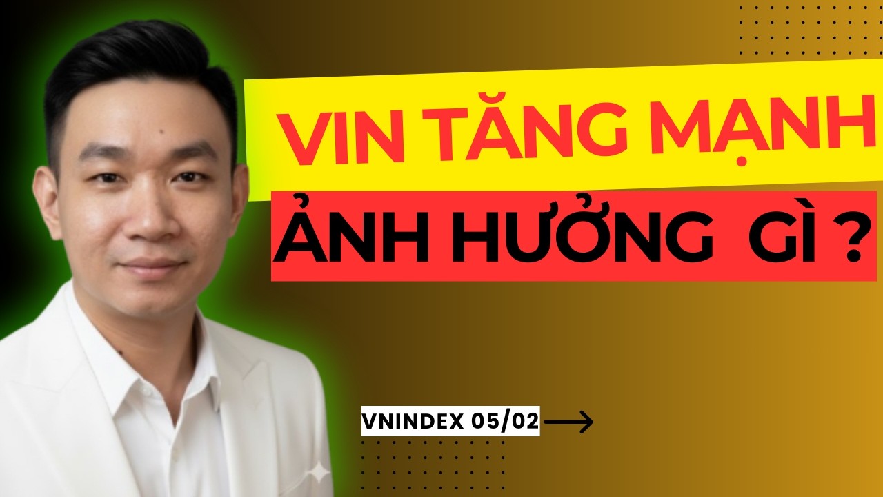 CHỨNG KHOÁN BUỔI SÁNG: Khi họ VIN tăng mạnh, điều gì sẽ xảy ra với thị trường?