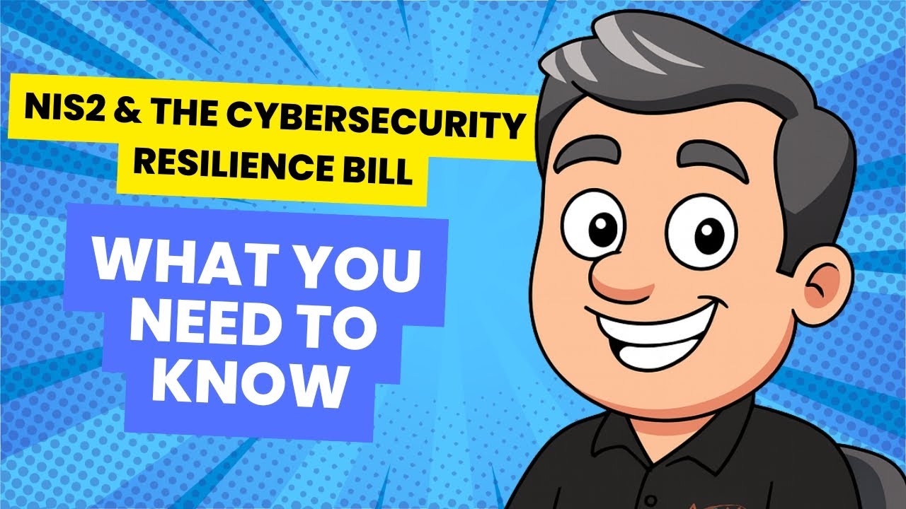 NIS2 & the Cyber Security and Resilience Bill - What You Need to Know