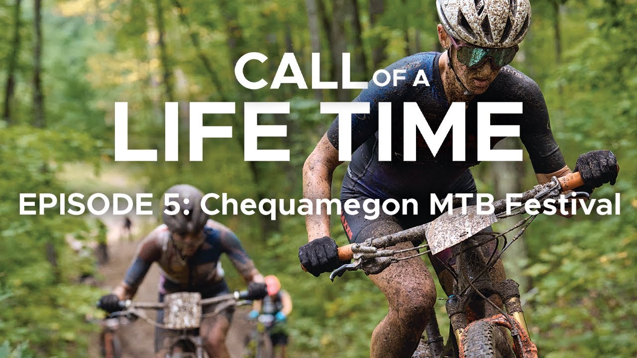 Call of a Life Time, сезон 1, серия 5: Chequamegon MTB (женская гонка)