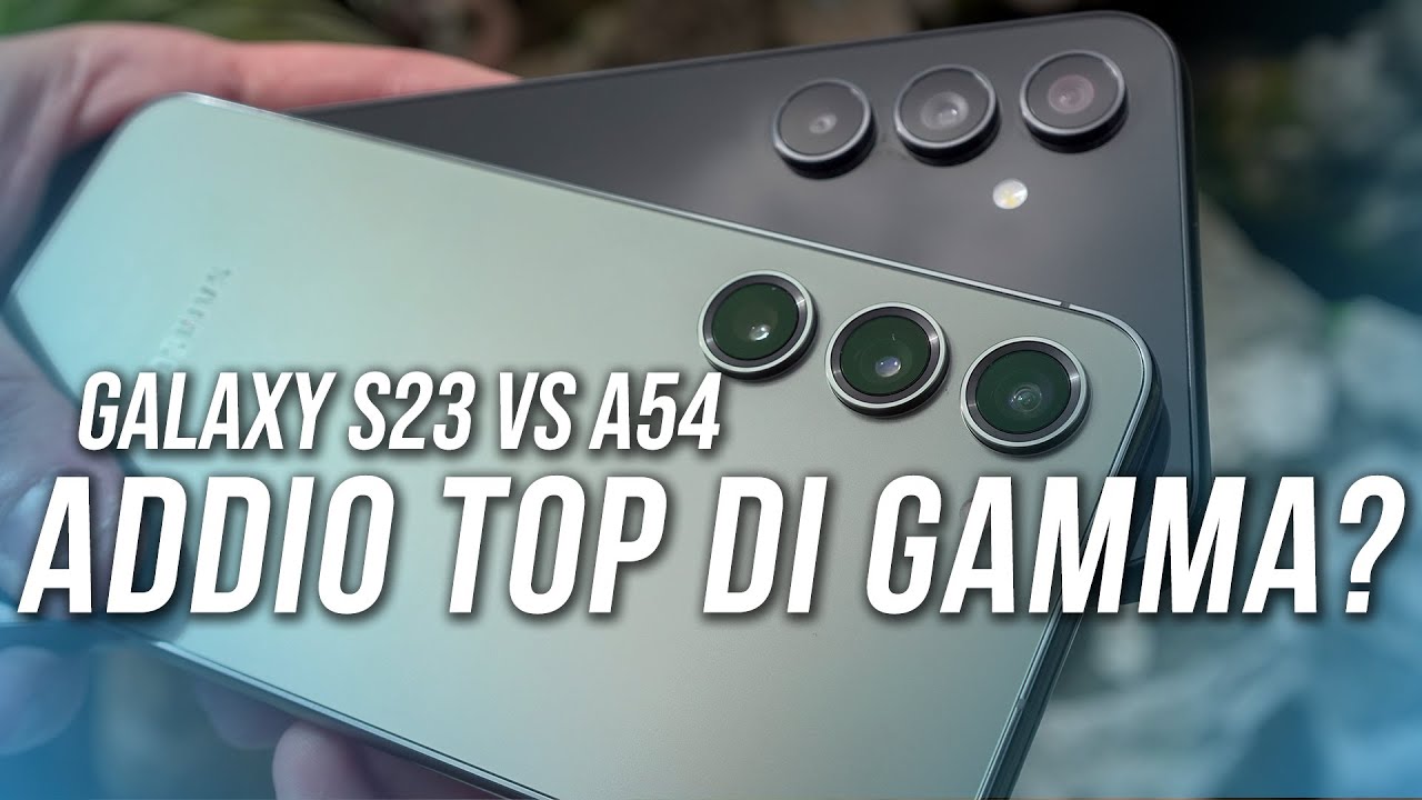 Confronto GALAXY S23 VS A54 : ha senso comprare un TOP DI GAMMA?