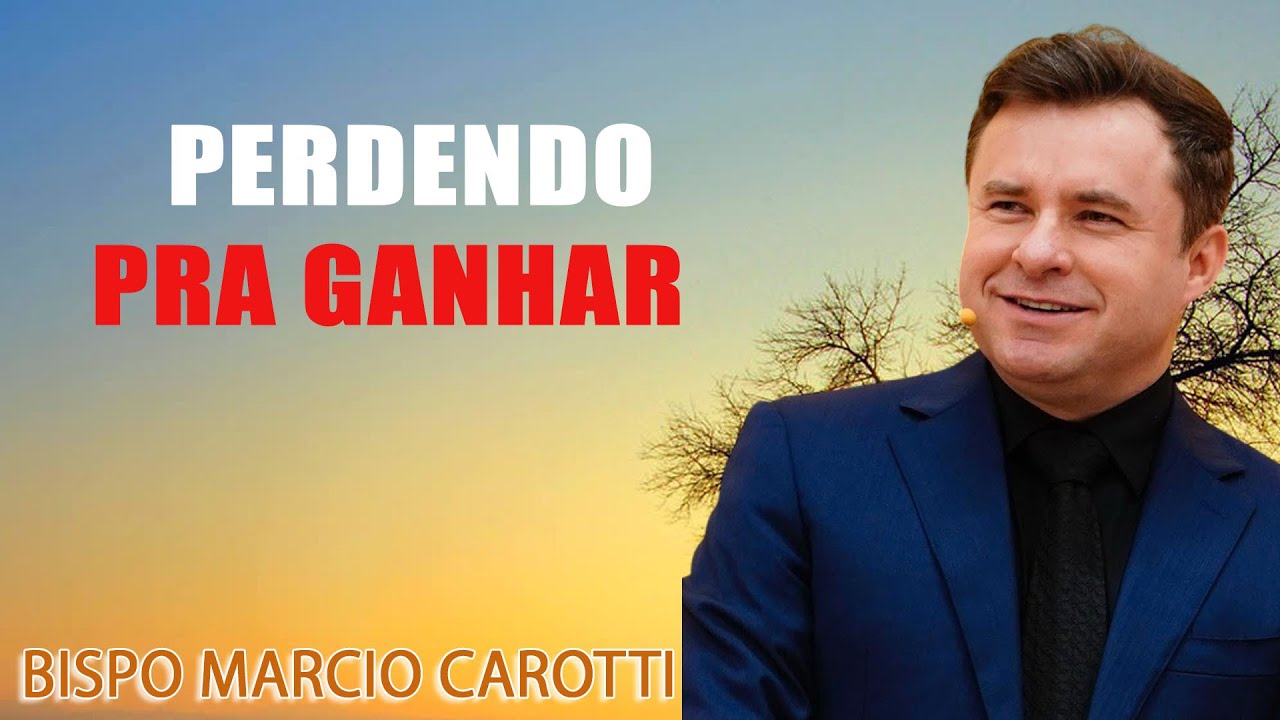 PERDENDO PRA GANHAR  - BISPO MARCIO CAROTTI