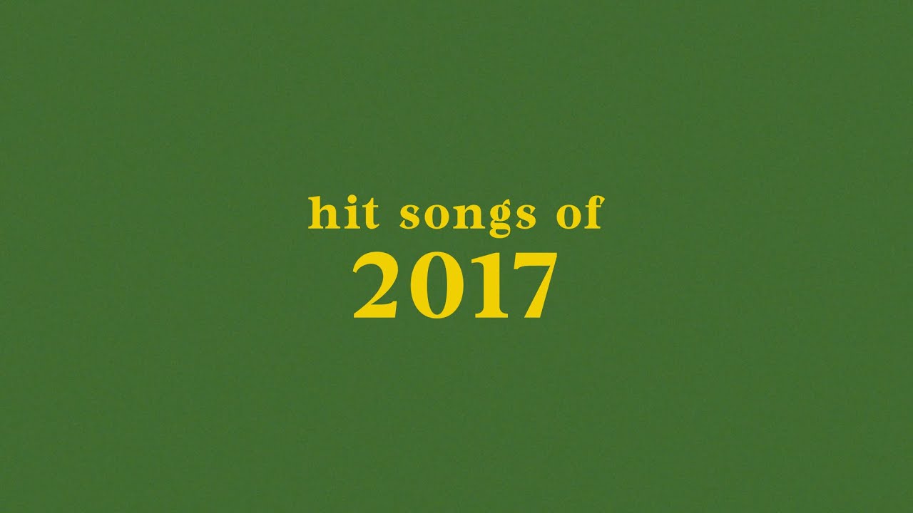 hit songs of 2017 + spotify playlist