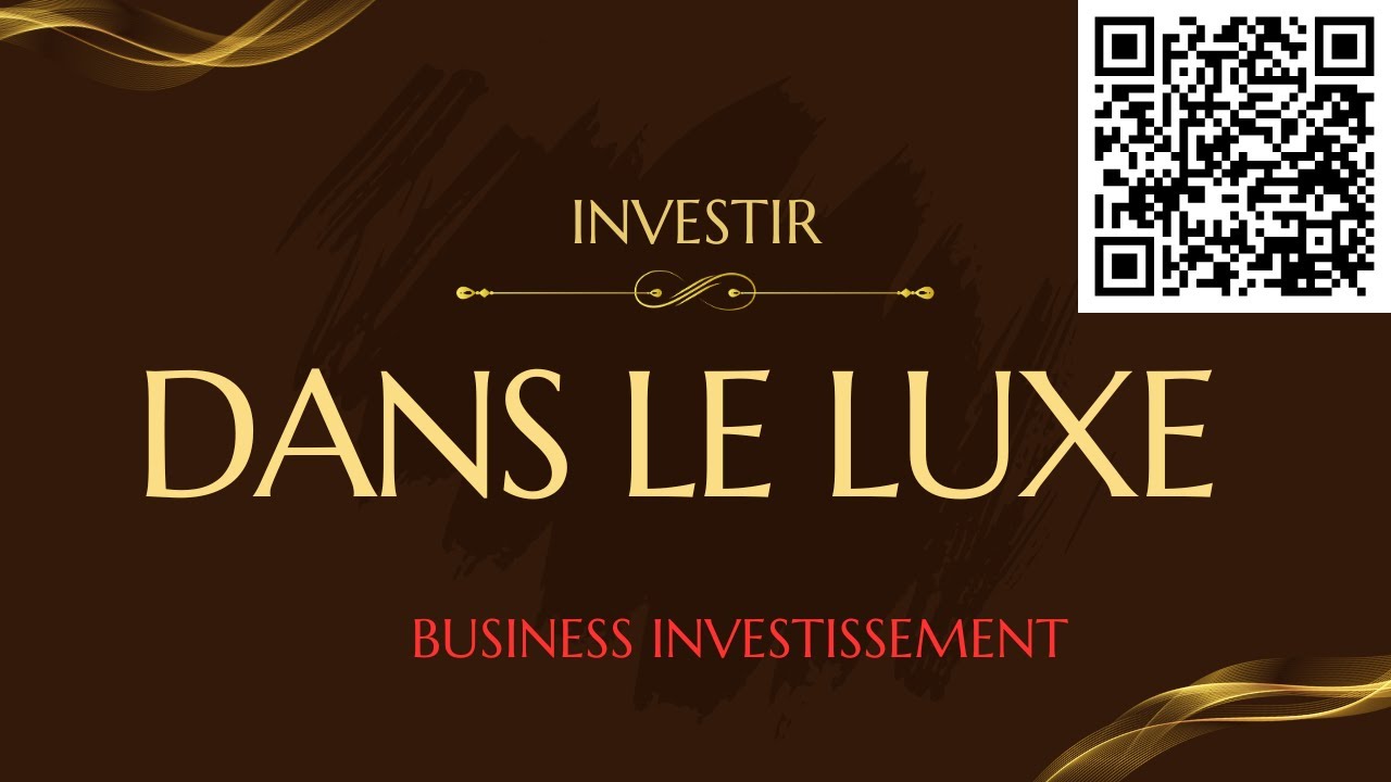 BUSINESS INVESTISSEMENT (DANS LE LUXE)