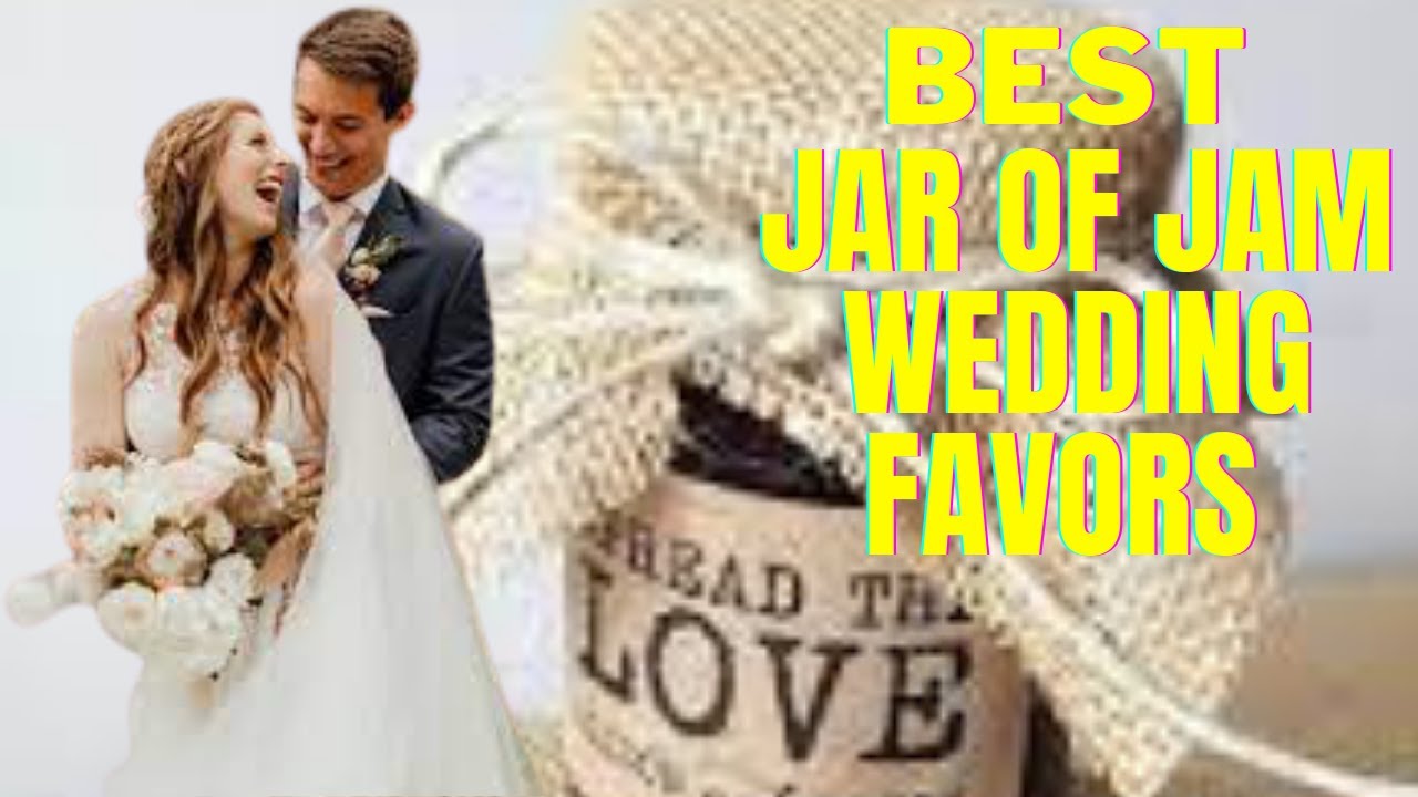 Best Jar Of Jam Wedding Favors Of All Time - 18 AFFORDABLE MASON JAR WEDDING FAVOR IDEAS YOU CAN DIY