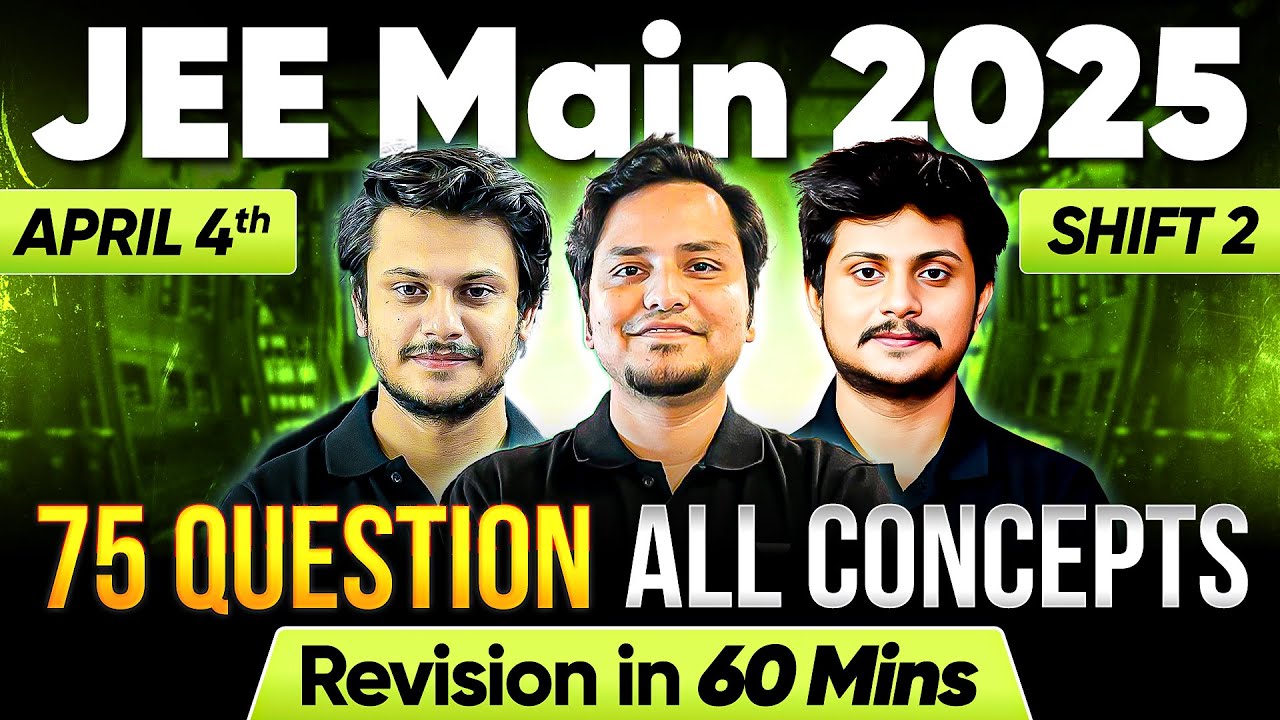 All 75 Questions Speed Revision for Next Shifts ⚡️|| JEE Main 2025 : 4th April Shift 2