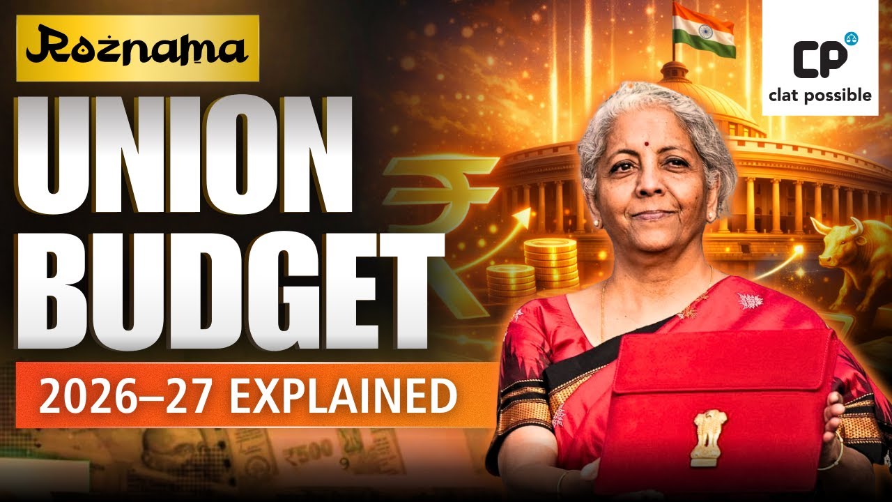 Union Budget 2026–27 Explained | Complete Analysis for CLAT, AILET & Law Exams | CLAT Possible