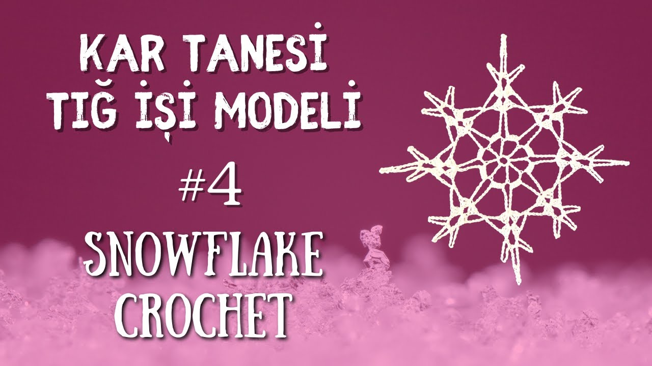 Kar Tanesi Tığ İşi Modeli #4 // How to Crochet A Snowflake