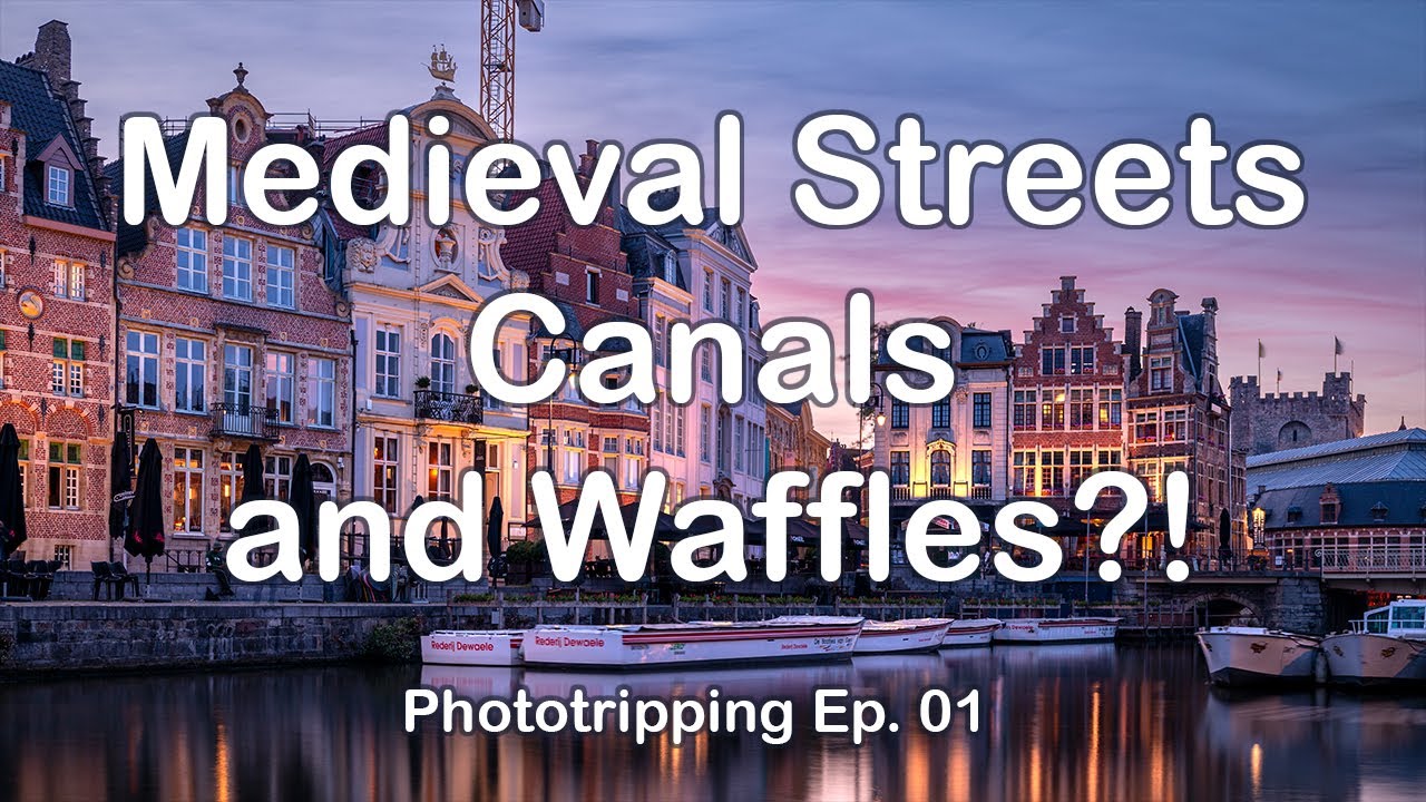 Phototripping Ep. 01: Medieval Streets, Canals, and Waffles?! Ghent Blew Us Away 🇧🇪