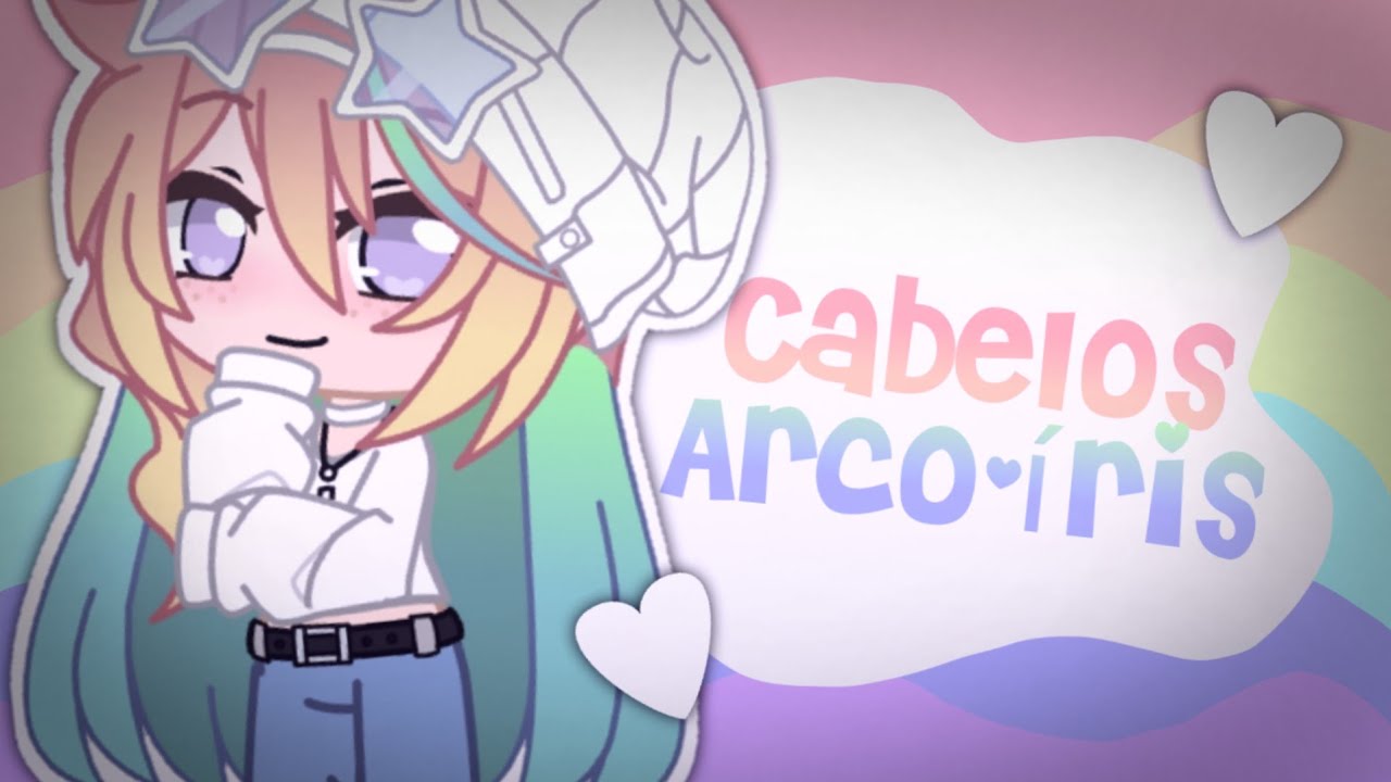 [GCMV] Cabelos Arco-&iacute;ris | k a m a i t a c h i (Giu Gacha)