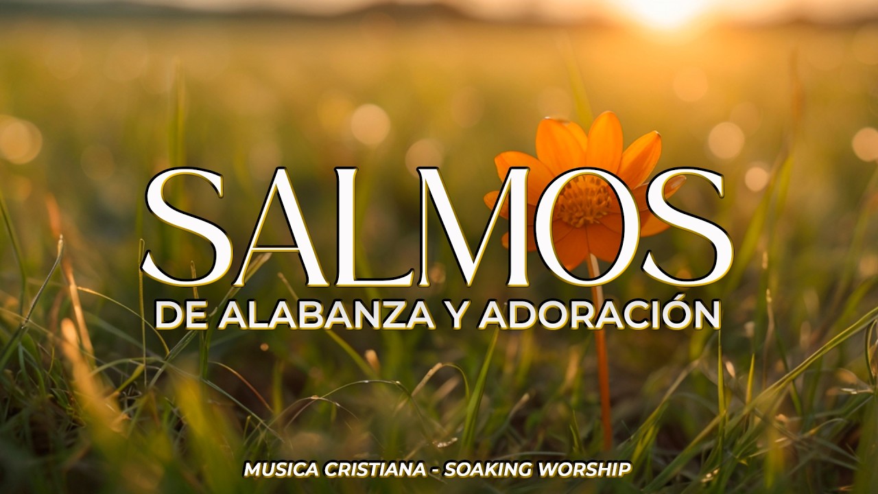 SALMOS CANTADOS del Rey David 👑 | GRATITUD y ADORACIÓN 🙏 | Música Cristiana | Oración de la MAÑANA