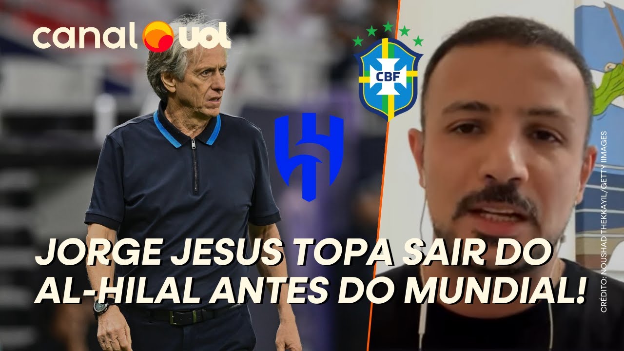 À ESPERA DA SELEÇÃO BRASILEIRA, JORGE JESUS TOPARIA SAIR DO AL-HILAL ANTES DO SUPER MUNDIAL!