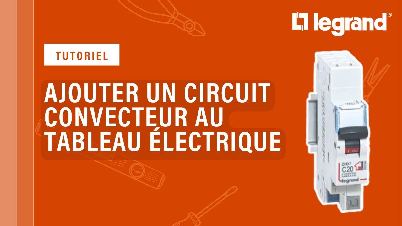 Ajouter un circuit convecteur dans mon tableau électrique Legrand