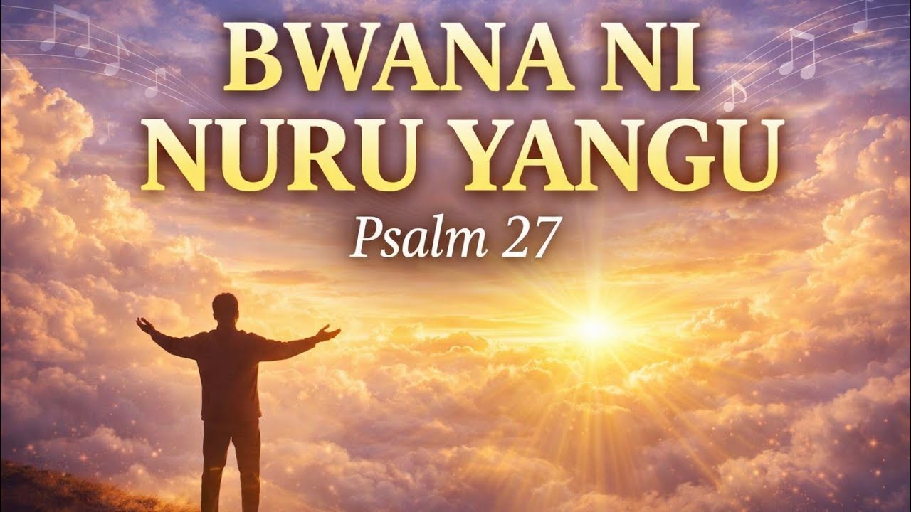 Bwana Ni Nuru Yangu (Psalm 27) | Swahili Gospel Worship Song | Eternal Melodies #faith #viral #fypシ 