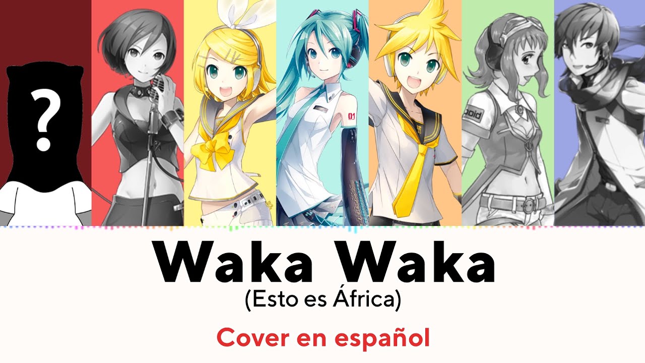 [Vocaloid Español] Waka Waka (Esto es África) ~Shakira~ ~Miku y sus amigos~
