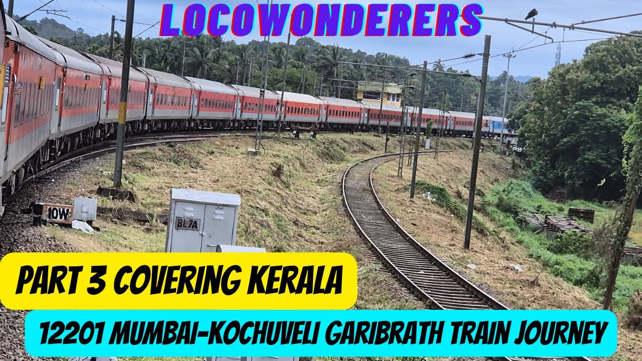 Mumbai to Kerala | 12201 Garib Rath Express | LTT to TVCN | COVERING KERALA 🚄 Part 3