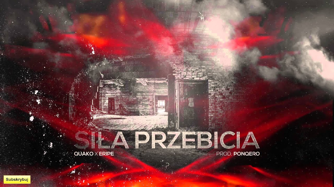 Quako ft. Eripe - Siła przebicia (prod. Ponqero)