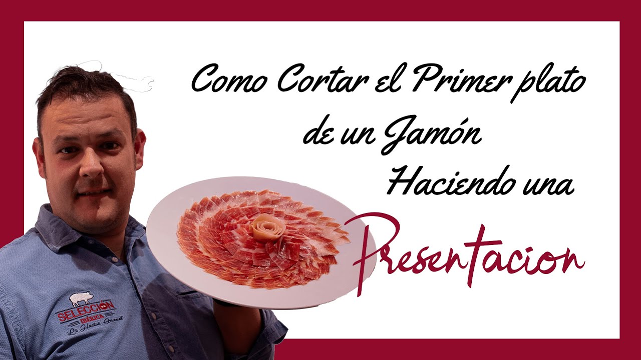 COMO CORTAR el PRIMER PLATO de un JAMÓN!! HACIENDO una PRESENTACIÓN | CURSO DE EMPLATADO ARTISTICO