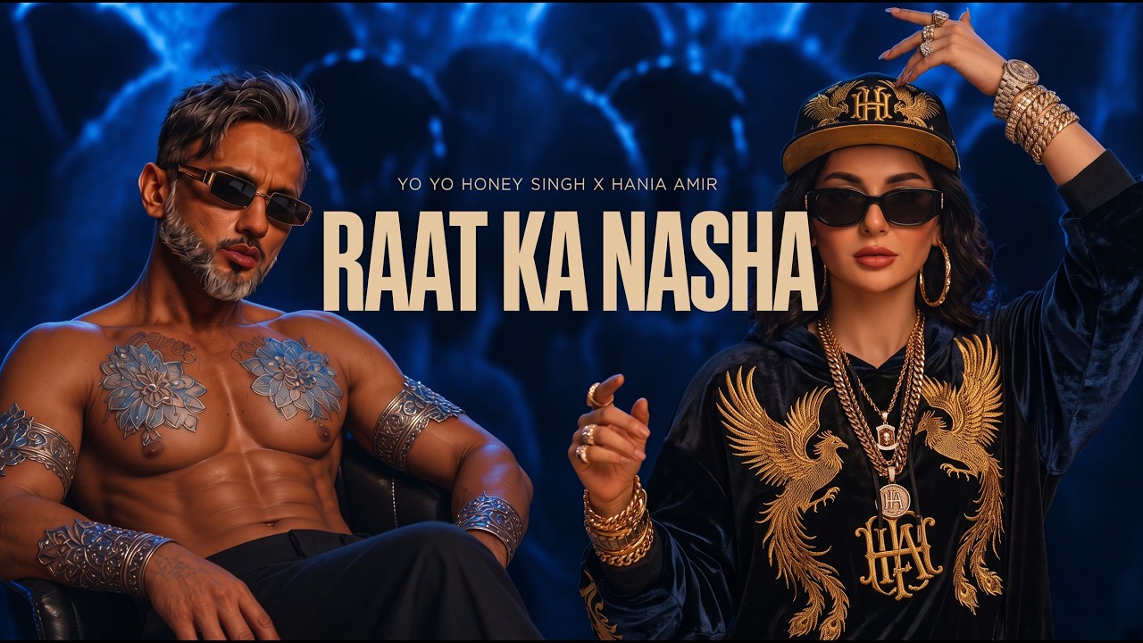 New Song 2026 | Raat Ka Nasha | Yo Yo Honey Singh | Hania Aamir | New Song | Latest Song 2026