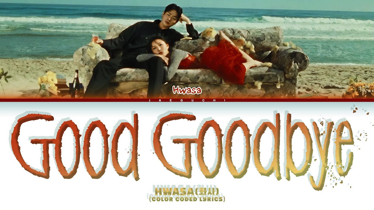 HWASA (화사) 'Good Goodbye' (Color Coded Lyrics)