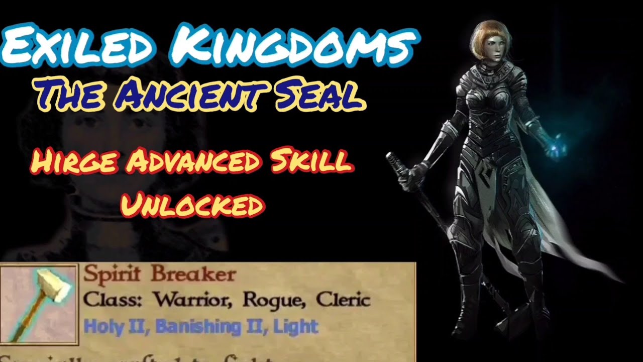 The Ancient Seal - Exiled Kingdoms Quest (Hirge Advanced Skill) Forbidden Pit Unlocked