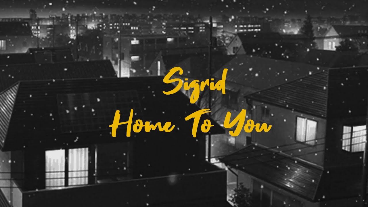 Sigrid - Home To You [Slowed + Reverb]