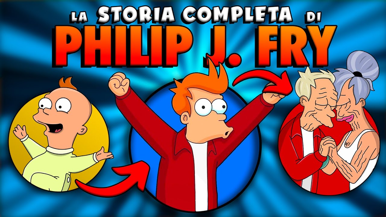 LA STORIA COMPLETA DI PHILIP J FRY