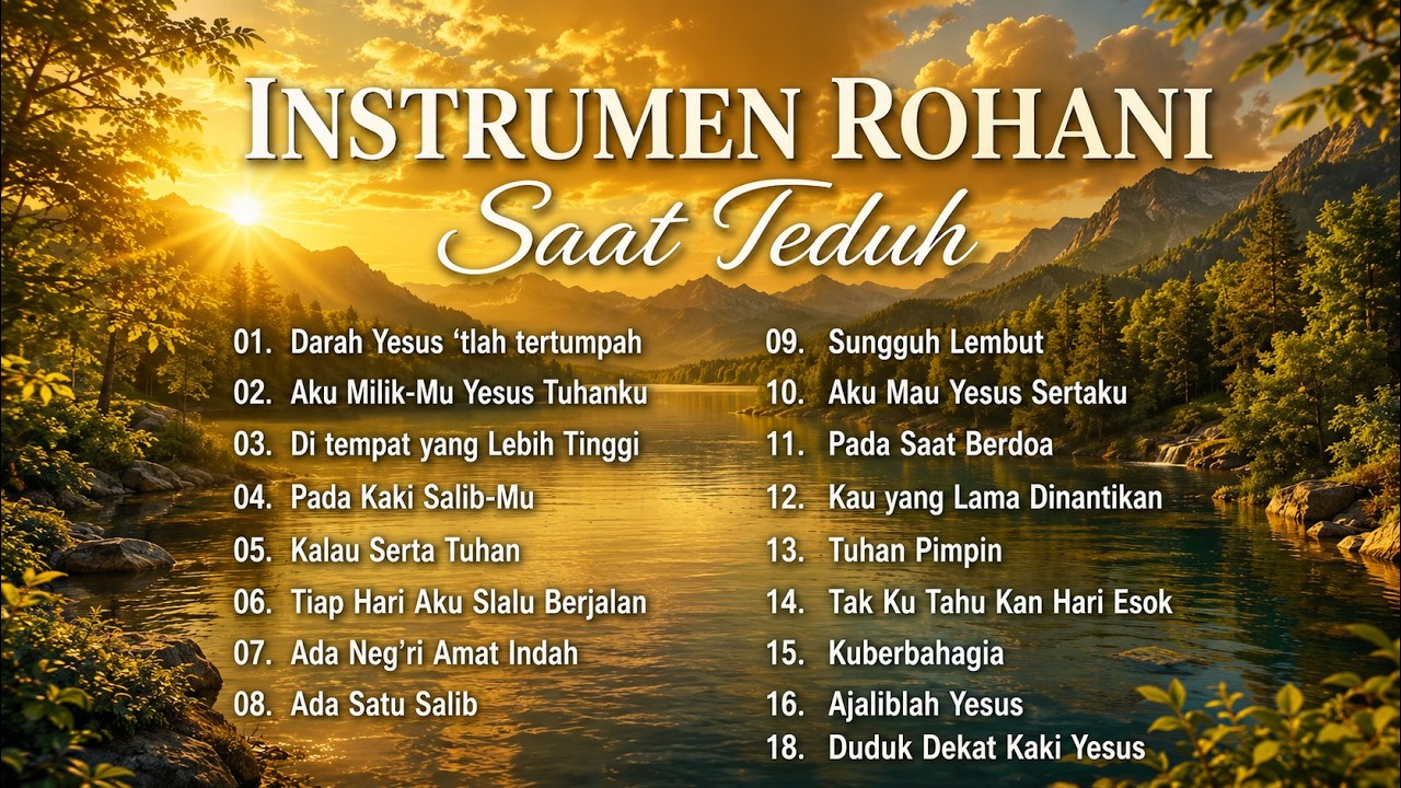 Instrumental  lagu Rohani Menenangkan Hati dan Pikiran. Menemani dalam Segala Aktivitas Setiap Hari.