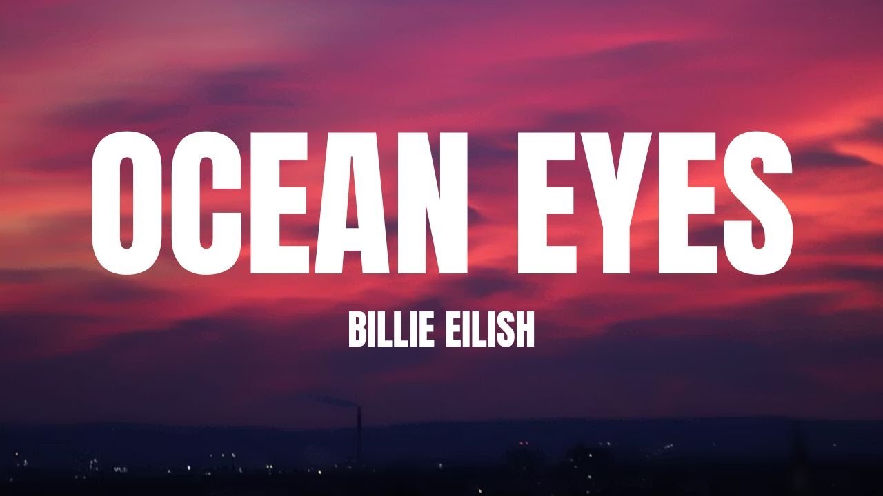 Billie Eilish - Ocean Eyes (Lyrics)