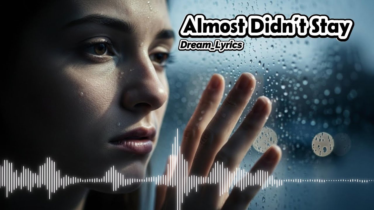 Almost Didn’t Stay - Dream_Lyrics | English Pop Song