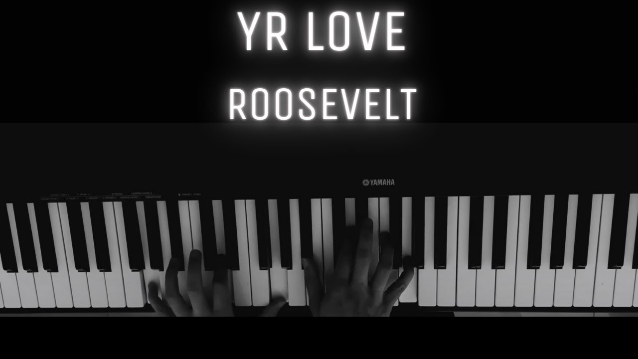 Roosevelt - Yr Love | PIANO COVER