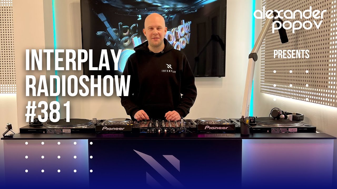Alexander Popov - Interplay Radioshow #381