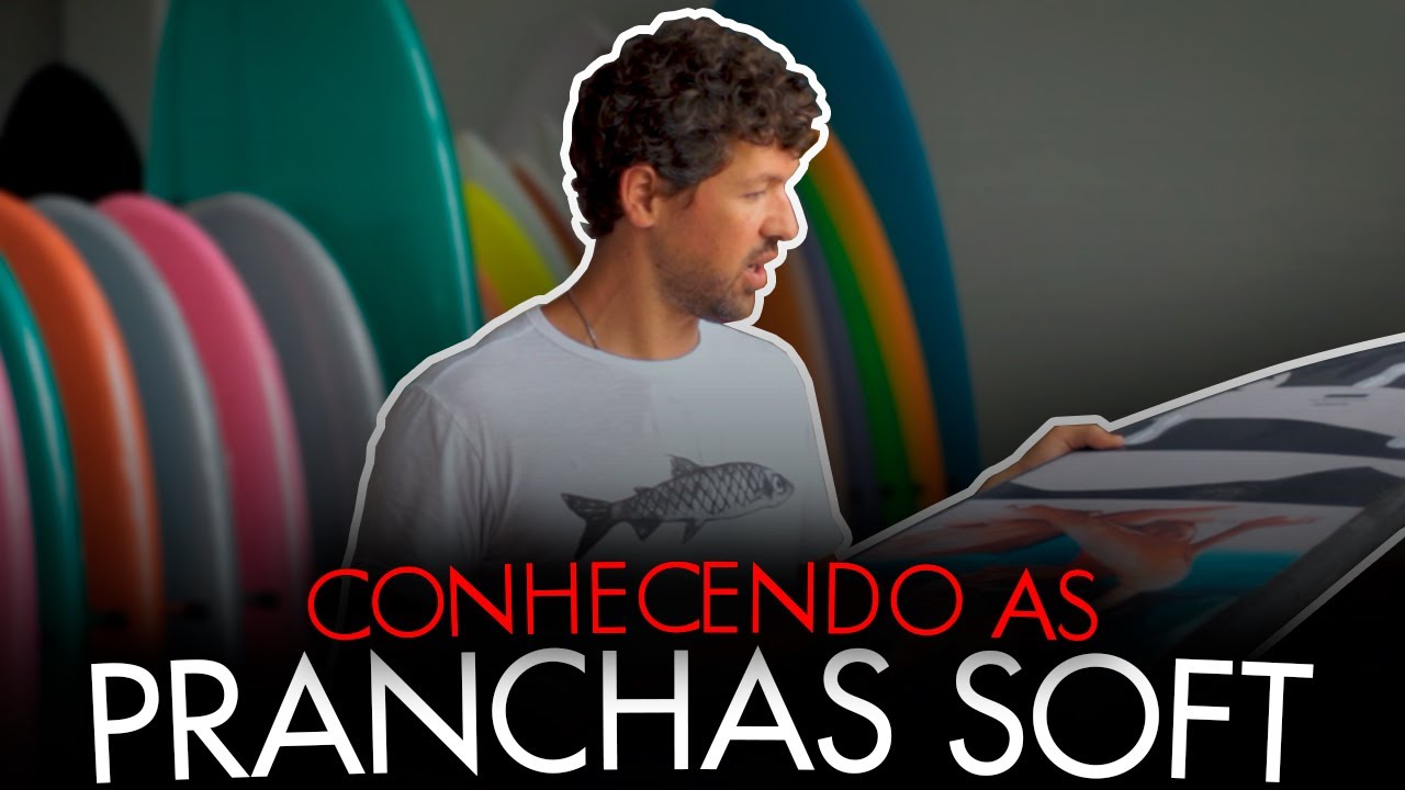CONHECENDO AS PRANCHAS SOFT