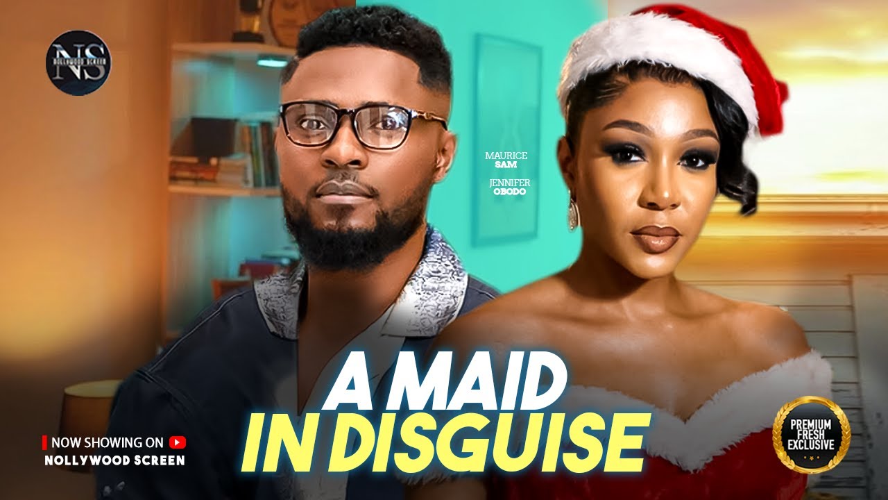 A MAID IN DISGUISE (JENNIFER OBODO & MAURICE SAM) | NIGERIAN MOVIES 2026 | LATEST FULL MOVIES
