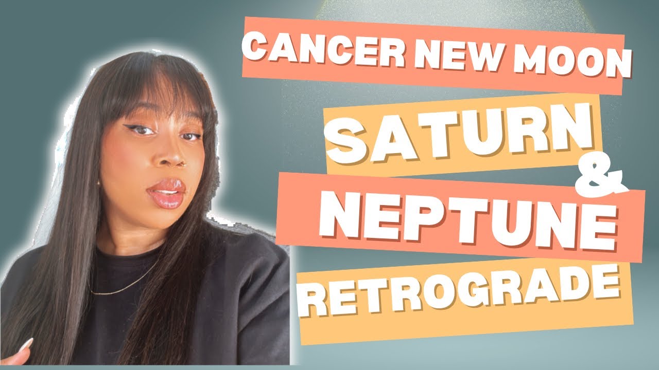Cancer New Moon, Saturn & Neptune Retrograde 2024