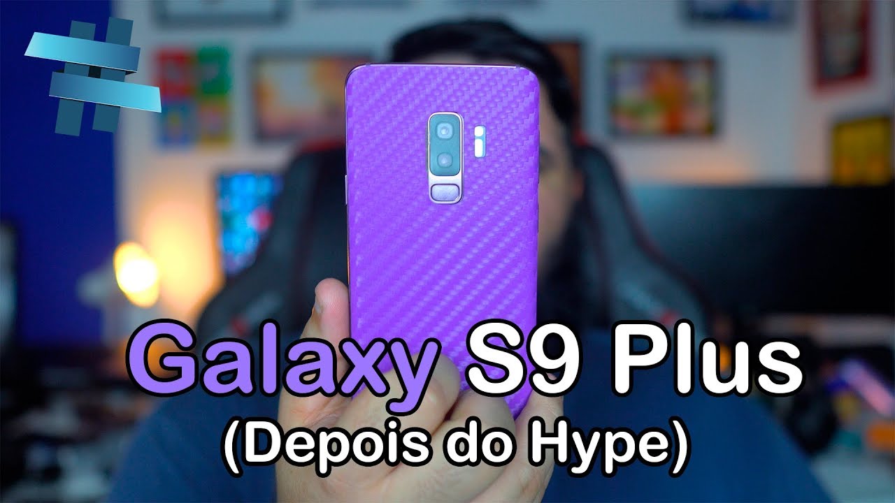 (Depois do Hype) - GALAXY S9 PLUS!