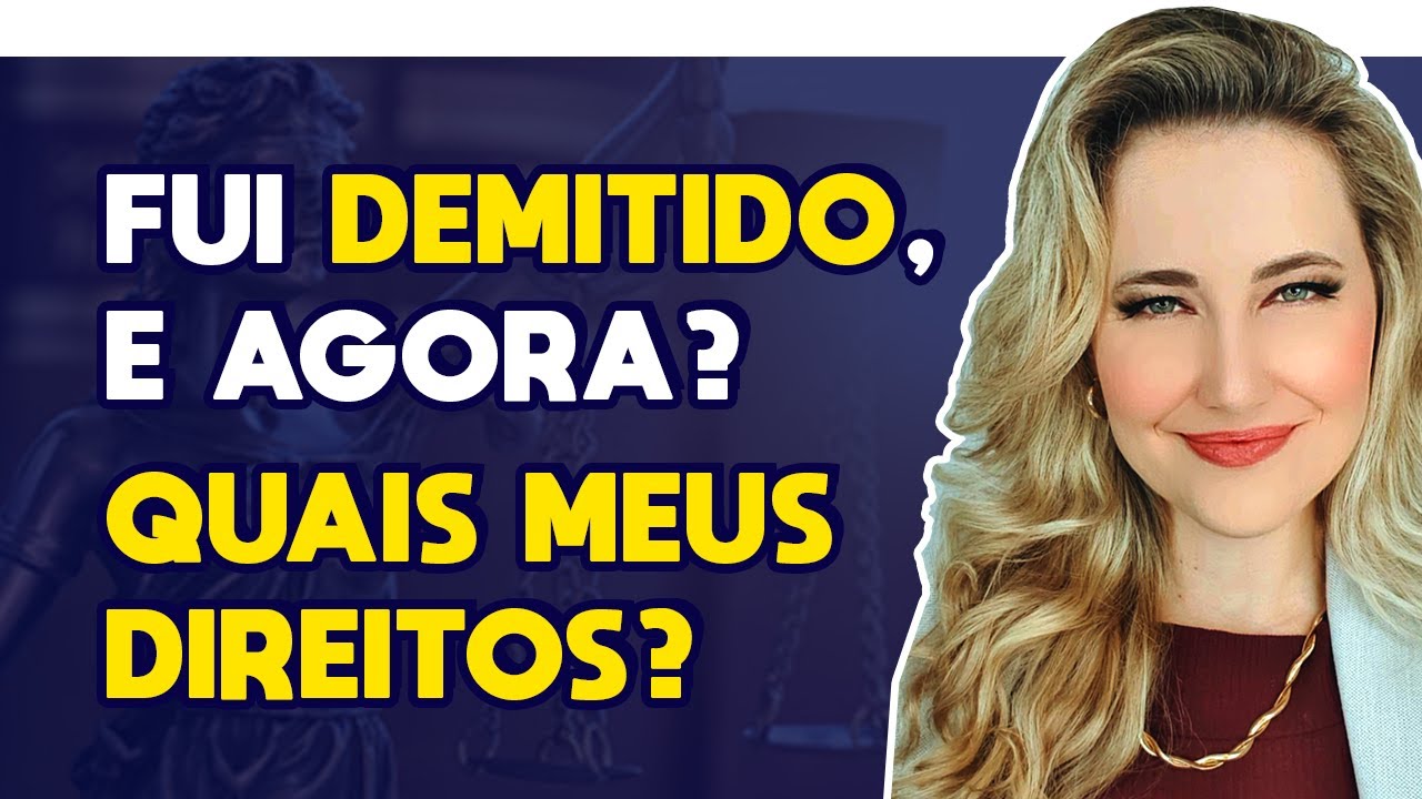DIREITOS NA DEMISSÃO - QUAIS SÃO SEUS DIREITOS APÓS SER DEMITIDO? (ATUALIZADO)