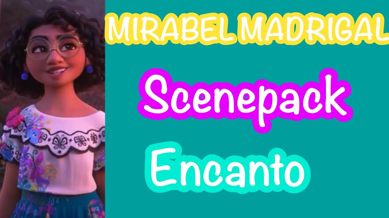 Encanto || Mirabel Madrigal Scenepack HD