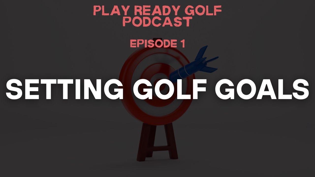 Set Golf Goals That Actually Lower Scores (Ep. 1)