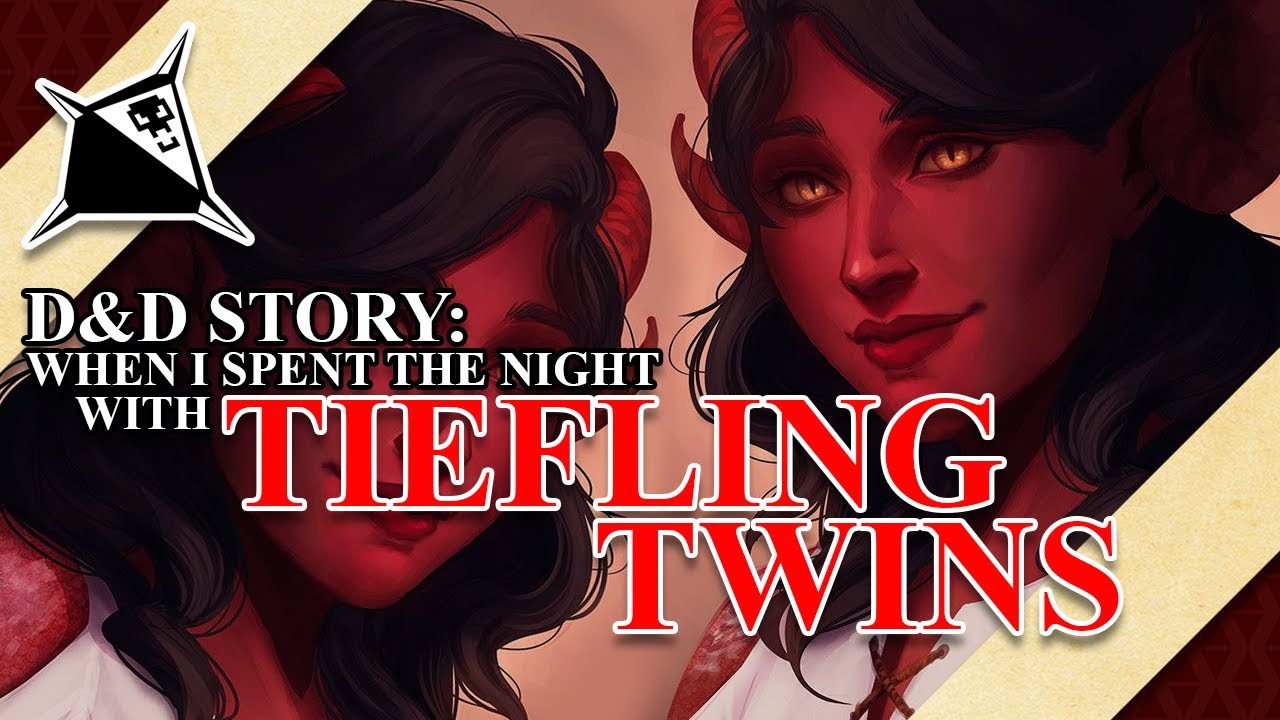 D&D Story: When I Spent the Night With Tiefling Twins