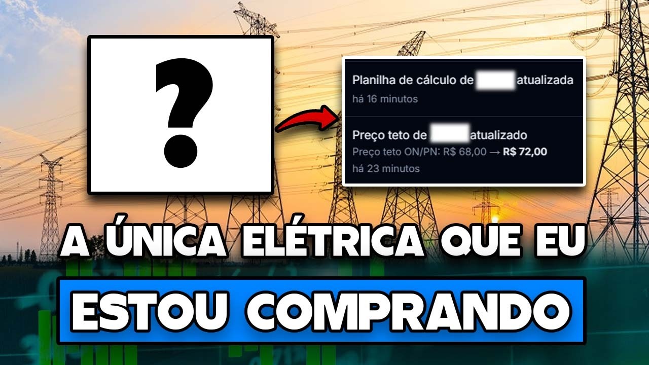 🚨 ÚNICA ELÉTRICA COM MARGEM DE SEGURANÇA PARA COMPRAR AGORA. DIVIDENDOS FORTES PARA O ANO