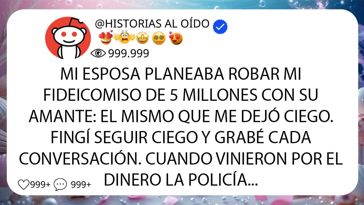 Mi esposa planeaba robar mi fideicomiso de 5 MILLONES con su amante el MISMO que me dejó ciego