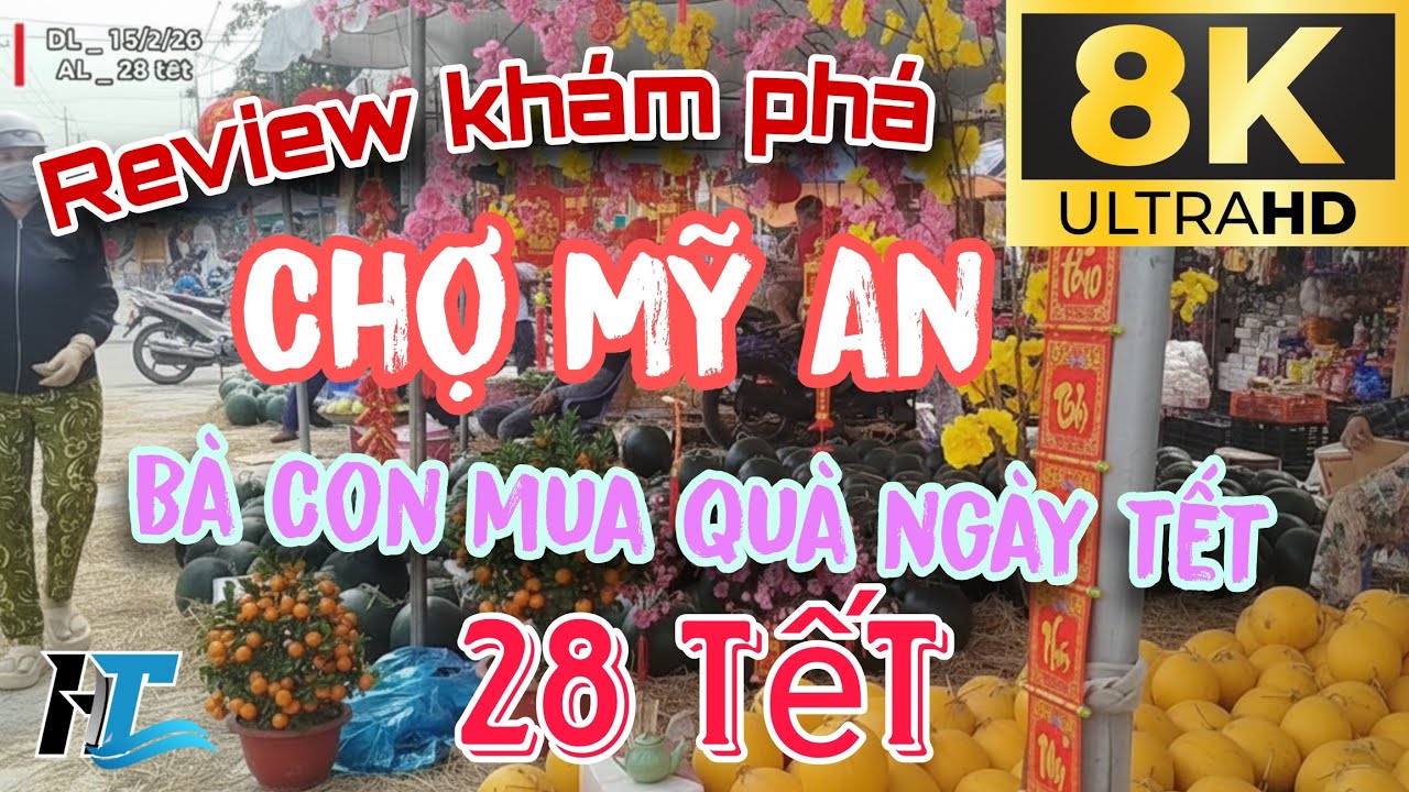 28 Tết Tại Chợ Mỹ An - Mang Thít Vĩnh Long _ Bà Con nao nức Tết | Full 8K ULTRA HD | Hùng Trần Vlog