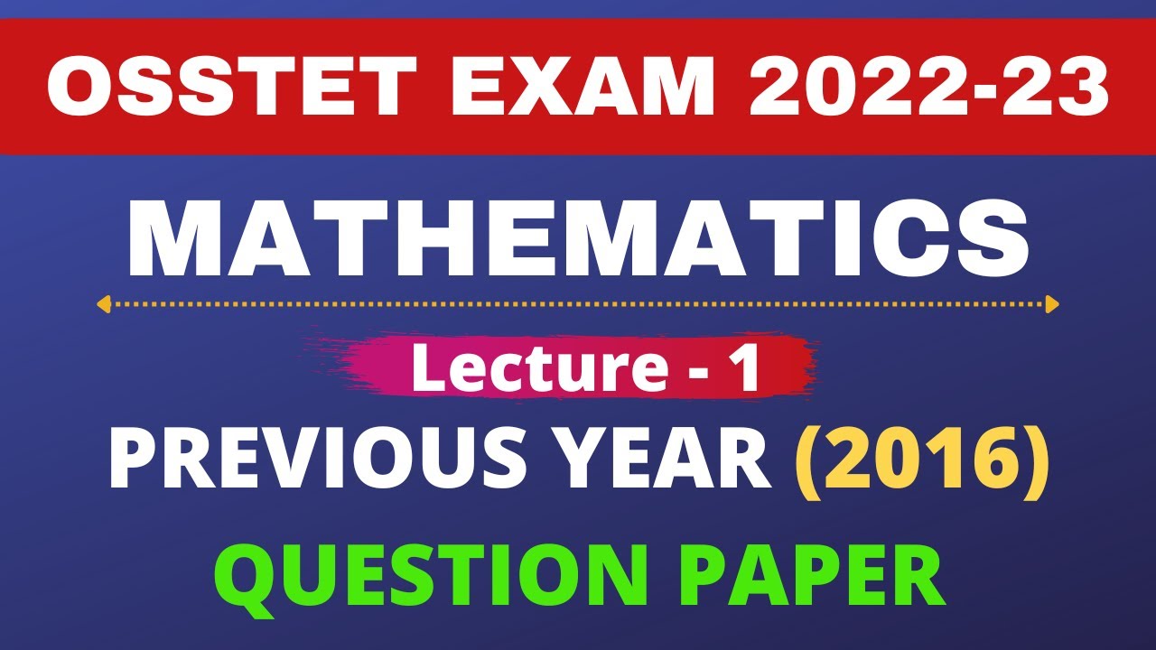 OSSTET Previous Year Math Questions 2016 I OSSTET Math Question 2016 | OSSTET Exam 2022-23