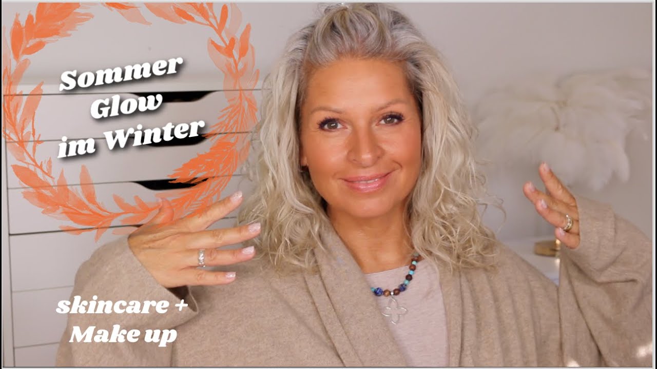 Sommer GLOW im Winter Skincare und Make up einfach und schön I Mamacobeauty